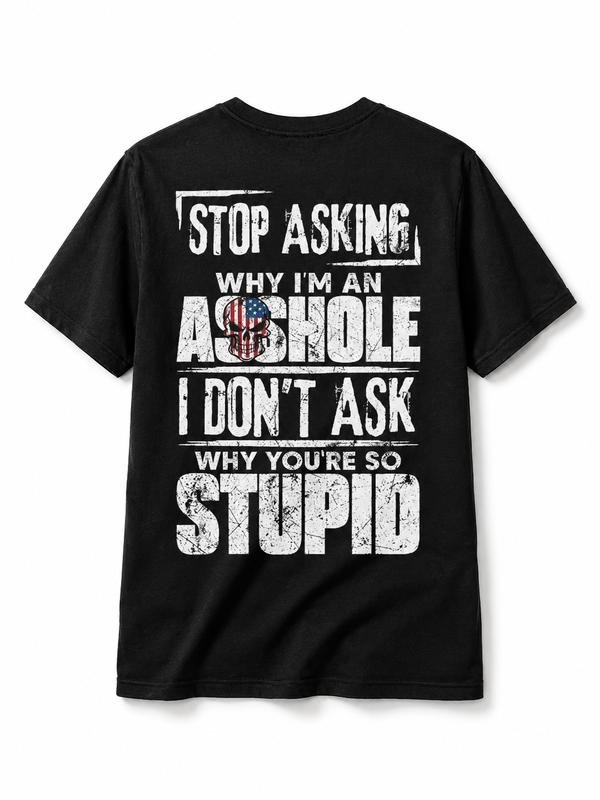 Stop Asking Sarcastic Quote Skull Graphic Distressed Back Print T-Shirt