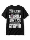 Stop Asking Sarcastic Quote Skull Graphic Distressed Back Print T-Shirt