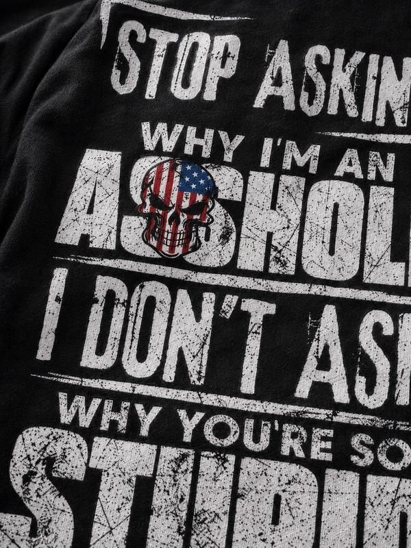 Stop Asking Sarcastic Quote Skull Graphic Distressed Back Print T-Shirt